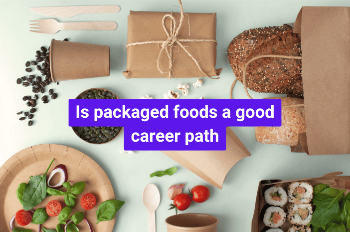 Is packaged foods a good career path